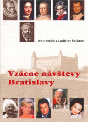 Vzácne návštevy Bratislavy - Ivan Szabó, Ladislav Švihran