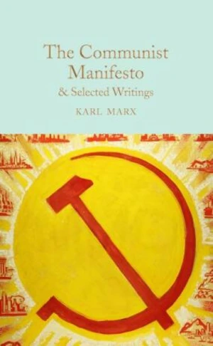 The Communist Manifesto & Selected Writings - Karl Marx