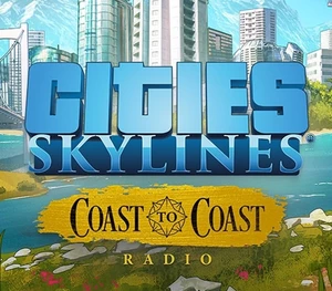 Cities: Skylines - Coast to Coast Radio DLC EU Steam CD Key