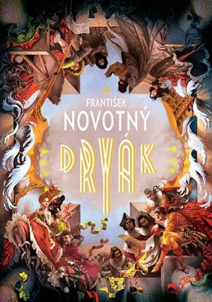 Dryák - František Novotný, Mikuláš Podprocký