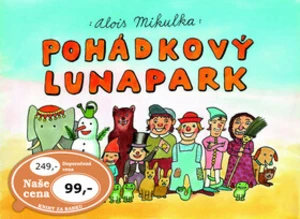 Pohádkový lunapark - Alois Mikulka