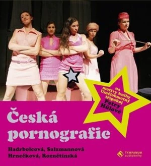 Česká pornografie - Petra Hůlová - audiokniha