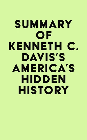 Summary of Kenneth C. Davis's America's Hidden History