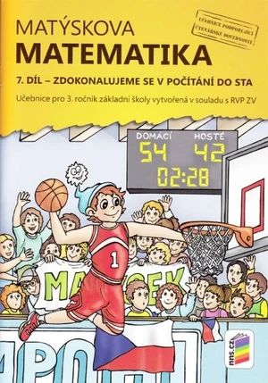 Matýskova matematika pro 3.r. ZŠ - 7.díl (zdokonalujeme se v počítání do sta)