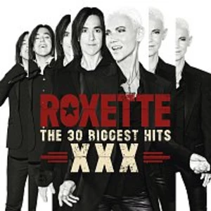 Roxette – The 30 Biggest Hits XXX