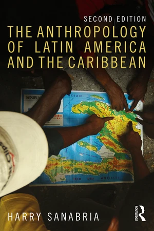 The Anthropology of Latin America and the Caribbean