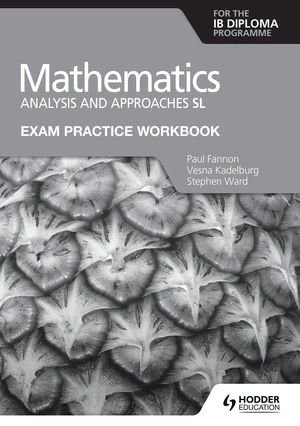 Exam Practice Workbook for Mathematics for the IB Diploma