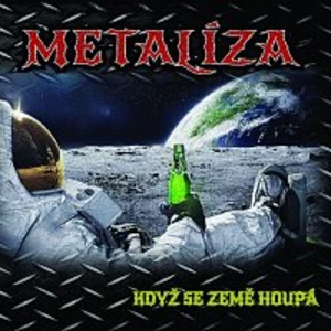 Metalíza – Když se země houpá