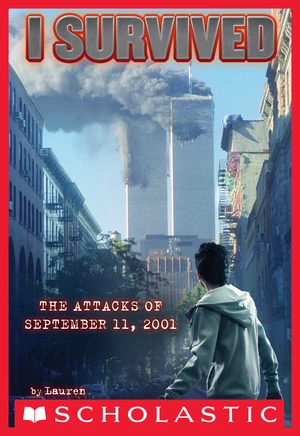 I Survived the Attacks of September 11th, 2001 (I Survived #6)