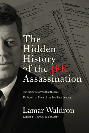 The Hidden History of the JFK Assassination