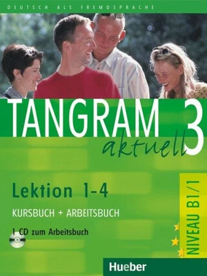 Tangram aktuell 3: Lektion 1-4: Kursbuch + Arbeitsbuch mit Audio-CD - Rosa-Maria Dallapiazza, Eduard von Jan, Dr. Beate Blüggel, Anja Schümann