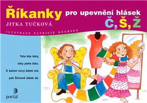 Říkanky pro upevnění hlásek Č, Š, Ž - Jitka Tučková