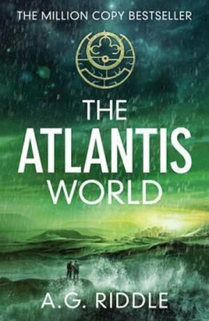 The Atlantis World - A. G. Riddle