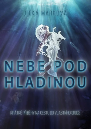 Nebe pod hladinou - Jitka Marková - e-kniha