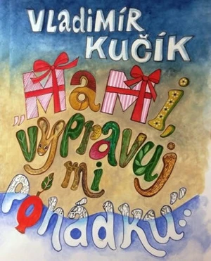 Mami, vypravuj mi pohádku - Kučík Vladimír, Míla Prokůpková