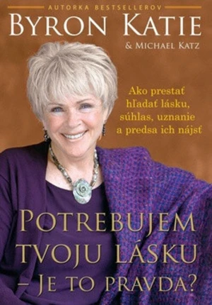 Potrebujem tvoju lásku - Katie Byron, Michael Katz