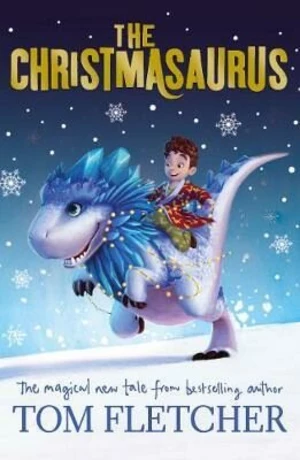 The Christmasaurus - Tom Fletcher