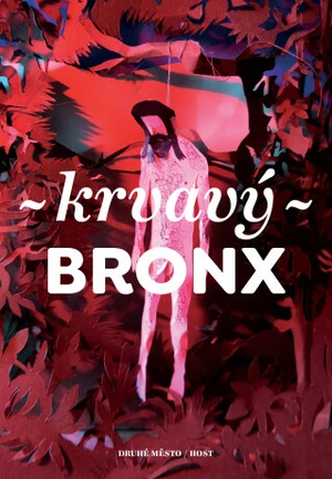 Krvavý Bronx - Kateřina Tučková, Jan Němec, Petra Soukupová, Bianca Bellová, Petra Dvořáková, Michal Sýkora, Alena Mornštajnová