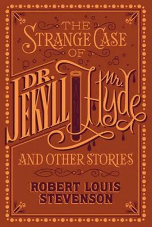 The Strange Case of Dr. Jekyll and Mr. Hyde and Other Stories - Robert Louis Stevenson