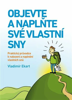 Objevte a naplňte své vlastní sny - Vladimír Ekart