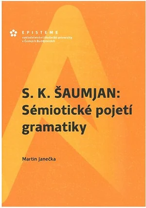 S. K. Šaumjan: Sémiotické pojetí gramatiky - Martin Janečka