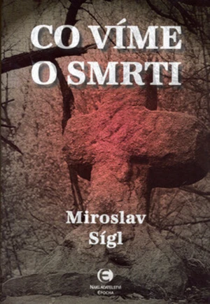 Co víme o smrti - Miroslav Sígl