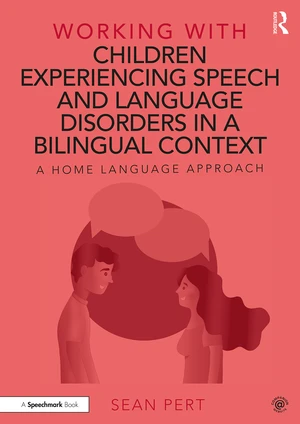 Working with Children Experiencing Speech and Language Disorders in a Bilingual Context