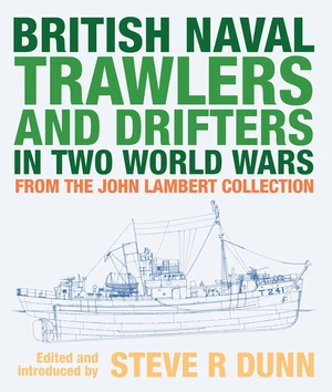 British Naval Trawlers and Drifters in Two World Wars