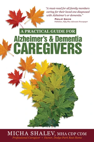 A Practical Guide for Alzheimer's & Dementia Caregivers