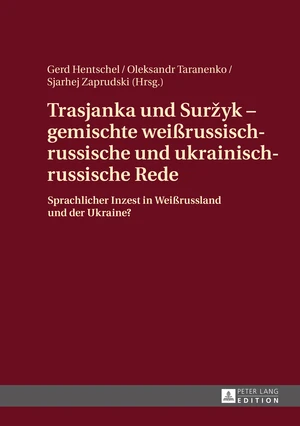 Trasjanka und SurÅ¾yk  gemischte weiÃrussisch-russische und ukrainisch-russische Rede