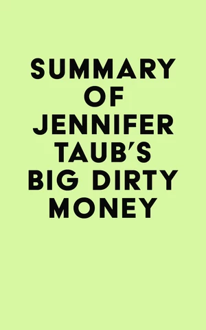 Summary of Jennifer Taub's Big Dirty Money