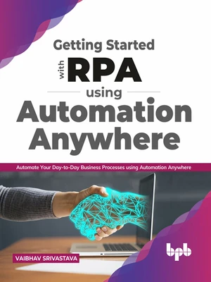 Getting started with RPA using Automation Anywhere