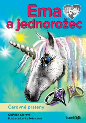 Ema a jednorožec - Čarovné prsteny - Oldřiška Ciprová, Lenka Němcová