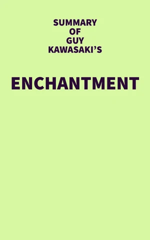 Summary of Guy Kawasaki's Enchantment