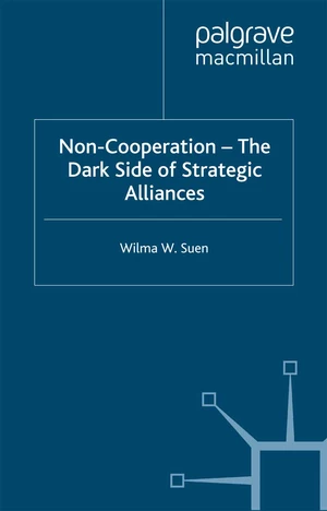 Non-Cooperation â The Dark Side of Strategic Alliances