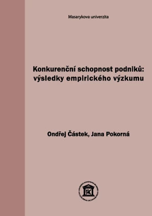 Konkurenční schopnost podniků: výsledky empirického výzkumu - Ondřej Částek, Jana Pokorná - e-kniha