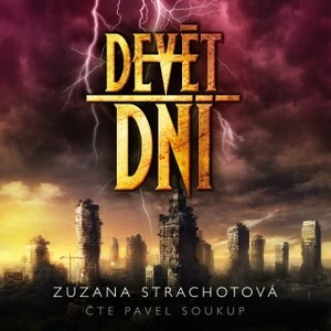 Devět dní - Pavel Soukup, Zuzana Strachotová - audiokniha
