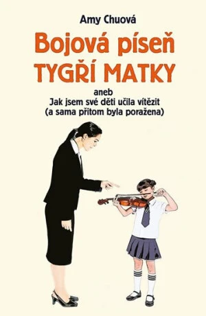 Bojová píseň tygří matky - Amy Chua