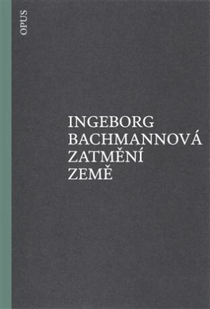 Zatmění země - Ingeborg Bachmannová