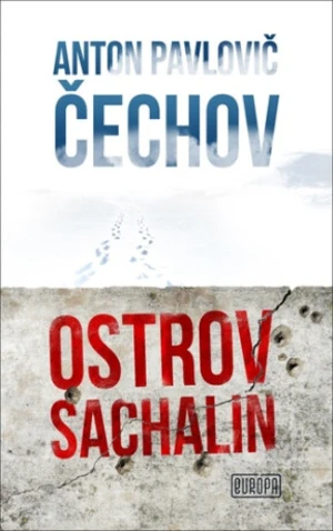 Ostrov Sachalin - Anton Pavlovič Čechov