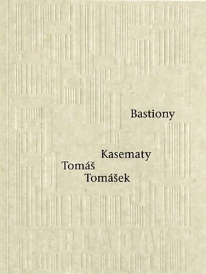 Bastiony Kasematy - Tomáš Tomášek