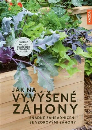 Jak na vyvýšené záhony - Joachim Mayer