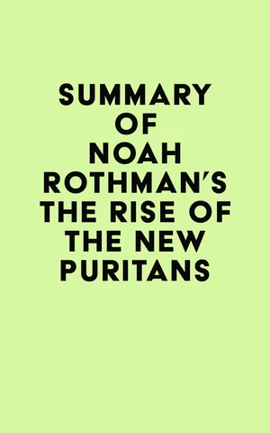 Summary of Noah Rothman's The Rise of the New Puritans