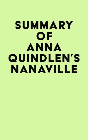 Summary of Anna Quindlen's Nanaville