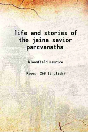 The Life And Stories Of The Jaina Savior Parcvanatha