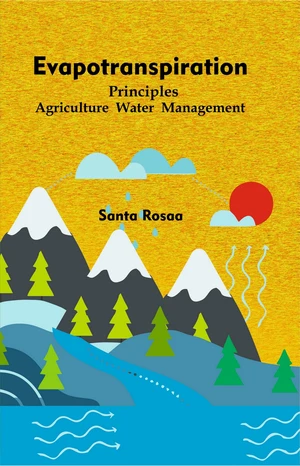 Evapotranspiration Principles Agriculture Water Management