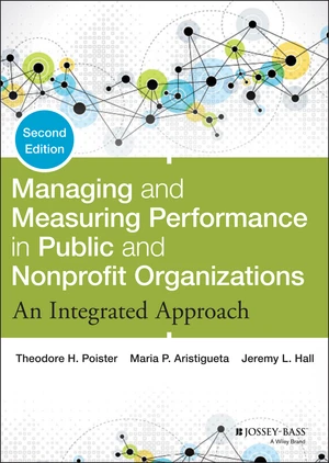 Managing and Measuring Performance in Public and Nonprofit Organizations