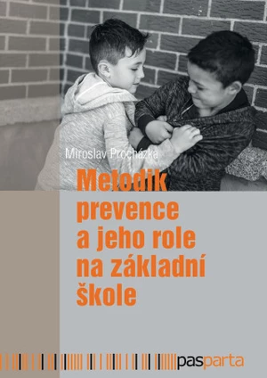 Metodik prevence a jeho role na základní škole - Miroslav Procházka - e-kniha