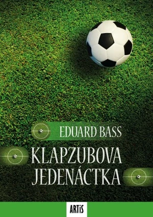 Klapzubova jedenáctka - Eduard Bass - e-kniha
