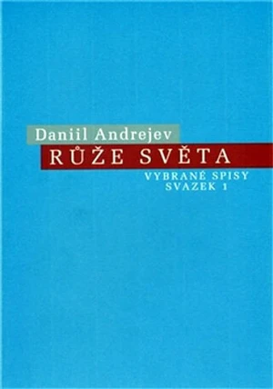 Růže Světa - Daniil Andrejev